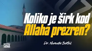 KOLIKO JE ŠIRK KOD ALLAHA PREZREN? - Dr. Nurudin Bektaš ᴴᴰ┇Poziv na pravi put