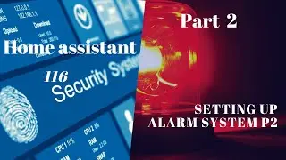 Home assistant DIY Custom alarm Part 2