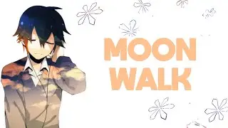 Nightcore - Moon Walk (Switching Vocals) Lyrics