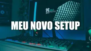 HOME OFFICE (MEU CANTINHO DE EDIÇÃO) SETUP NOVO