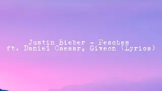 Justin Bieber - Peaches ft. Daniel Caesar, Giveon