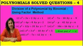 Division Of Polynomial by a Binomial using factor method-Polynomials Solved Questions-4 Math Class-8