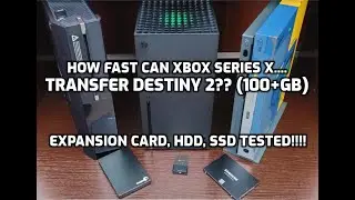 How FAST can XBOX SERIES X Transfer 100+ GIGS of Destiny 2? EXPANSION CARD, HDD, SSD TESTED!!