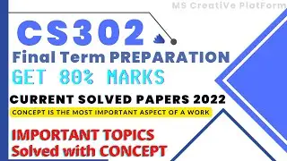 CS302 Final Term Preparation / Current Solved Papers 2022 / Get 80% Marks 2022  ||  | 
