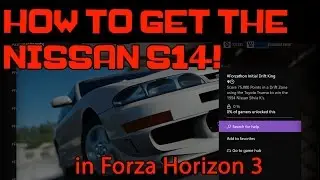 How to get the Nissan Silvia S14 in FH3 (Oct 14th!) | Forza Horizon 3