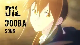 Dil Dooba || Haruki x Sakura || hindi AMV