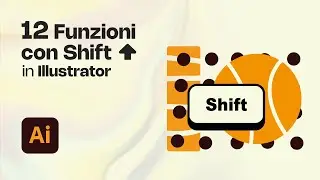 12 FUNZIONI con SHIFT in Illustrator