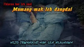 Ramhuai nen Mipat hmeichhiatna! (Mj - 76)