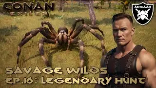 Conan Exiles | Savage Wilds | Ep.16: Legendary Hunt