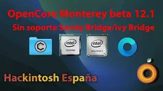 Hackintosh. Ha dejado inoperativo los proc. Sany Bridge y Ivy Bridge para instalar betas Monterey
