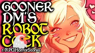 GONNER DM Shoves Their Fetishes Onto Players in D&D, feat. Merry! (+More!) | r/rpghorrorstories