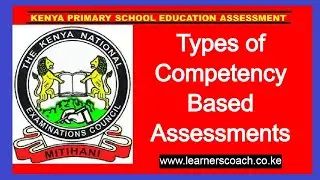 Types of CBC Assessments in Kenya (Competency Based Assessment)
