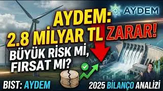 AYDEM Enerji 2025 Bilançosu: 12.9 Milyar TL Hasılat, 2.8 Milyar TL Zarar! Neler Oluyor?