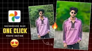 Background Blur Photo Editing in Google Photos | How to Blur Background Just One Click