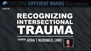 Recognizing Intersectional Trauma, with Aisha T. McDonald, LMHC | EDB 328