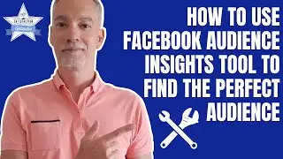 How To Use Facebook Audience Insights For Better Targeting | How To Find Your Perfect Audience