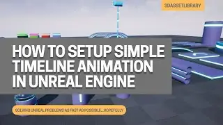 How To Create A Simple Timeline Animation In Unreal Engine