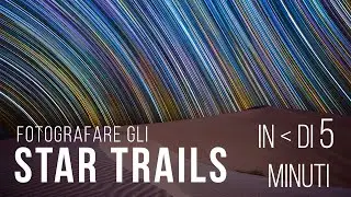 Fotografare gli star trails in meno di 5 minuti
