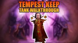 Tempest Keep Boss Tank Walkthrough | TBC Classic Anniversary
