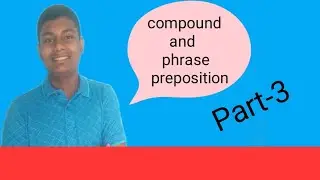 Preposional phrase with examples || Compound preposition with examples  || 