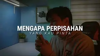 Mengapa Perpisahan Yang Kau Pinta | TheFlyBaits ~ Cover