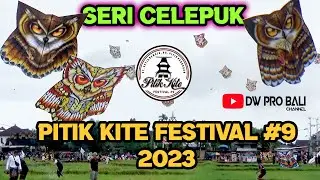 Seri celepuk pitik kite fest 2023 | dw pro bali CHANNEL