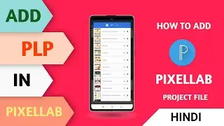 How to add plp file in pixellab | pixellab project file | cgs creative ||