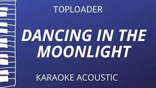 Dancing In The Moonlight - Toploader (Acoustic Karaoke)