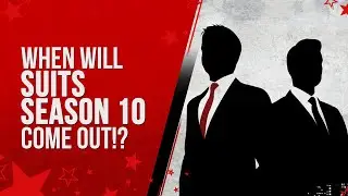 When Will Suits Season 10 Come Out!