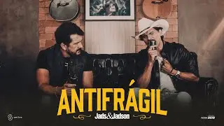 Jads e Jadson - Antifrágil