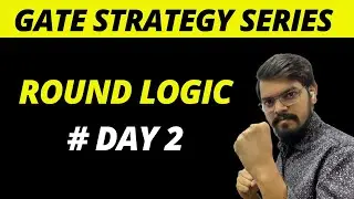 DAY 2 | GATE Strategy Series for GATE 2024 Exam | ROUND LOGIC