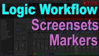 Screensets and Markers for Logic Pro X Workflow