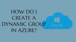 How do I create a dynamic group in Azure?