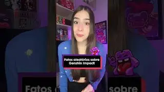 Fatos aleatórios sobre Genshin Impact 👍 