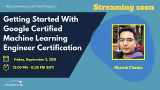 🔴 Live: Getting Started With Google Certified Machine Learning Engineer Certification-Meet The Gurus