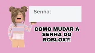 TUTORIAL- Como trocar a senha do Roblox?!!