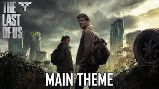 The Last of Us - Main Theme | Epic Version (Opening Credits)