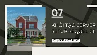 [07] Khởi tạo Server - Setup Sequelize | Real Estate Project | REST06 v2 (PERN)