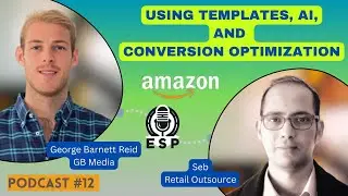 Using Templates, AI, and Conversion Optimization for Amazon Success | George Barnett Reid