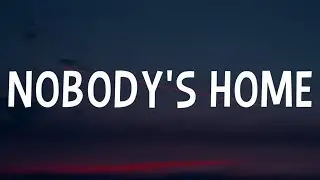 Avril Lavigne - Nobody's Home (Lyrics)