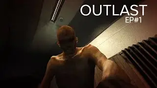 Outlast EP#1