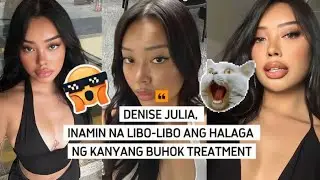 DENISE JULIA, INAMIN NA LIBO-LIBO ANG HALAGA NG KANYANG BUHOK TREATMENT PALANG 😱