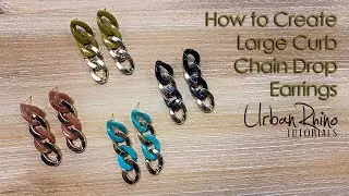 How to Create Large Curb Chain Drop Earrings
