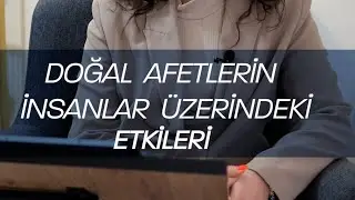 Doğal afetlerin insanlar üzerindeki etkileri