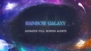Rainbow Space Universe Galaxy Animated Full Screen Stream Twitch Alerts
