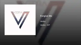 Forgive Me - Vedra [Official Audio]