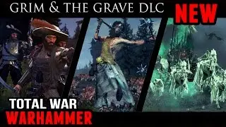 Total War: Warhammer - The Grim and the Grave (DLC Overview)