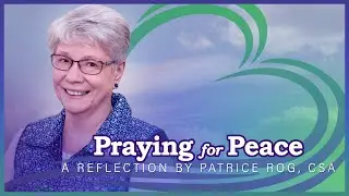 Praying for Peace: A Reflection by Patrice Rog, CSA