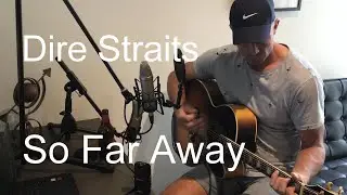 Dire Straits - So Far Away (Acoustic Cover)