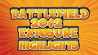 Bf 2042 highlights From Exposure